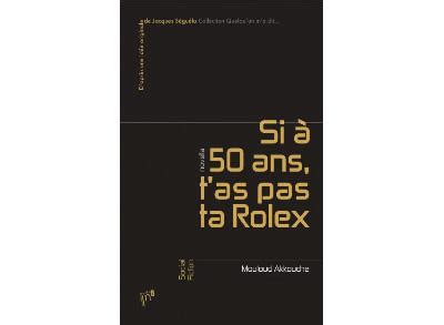 si a 50 ans on n a pas une rolex|roman réa 50 ans.